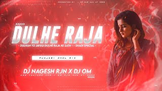 DULHE RAJA  PUNJABI DHOL MIX  DJ NAGESH X DJ OM X OM DJs ALL UT ZONE [upl. by Blandina]