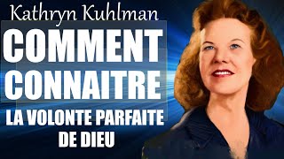 COMMENT CONNAITRE LA VOLONTE PARFAITE DE DIEU  Kathryn Kuhlman en francais  Traduit Maryline Orcel [upl. by Assirual]