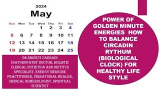 POWER OF GOLDEN MINUTE ENERGIES HOW TO BALANCE CIRCADIN RHYTHM BIOLOGICAL CLOCK By DrVSridevi [upl. by Eimot119]