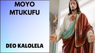 MOYO MTUKUFU MOYO WAKE YESU  DEO KALOLELA  LYRICS VIDEO [upl. by Anirt]