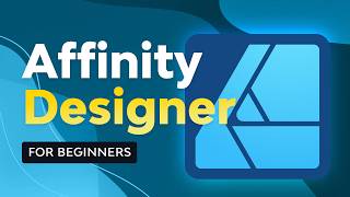 Affinity Designer for Beginners  FREE COURSE [upl. by Nnylorac918]