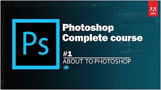 About to Photoshop  1 Photoshop Complete Course [upl. by Michell850]