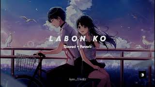 Labon Kon Slowed  Reverb Song  KK Song  Use Headphones [upl. by Nahshun]