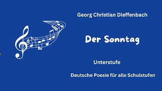 Georg Christian Dieffenbach Der Sonntag alte deutsche Gedichte Unterstufe Gedichte lernen [upl. by Lynnette]