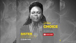 ChoiceOfficial Audio  Sister Charity [upl. by Akenahc]