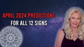 April 2024 Predictions For All 12 Signs [upl. by Turley]