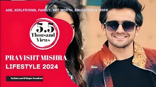 Pravisht Mishra Lifestyle 2024 Age Career Girlfriend Income Salary Family amp More [upl. by Arretal]