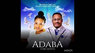 ADABA by Busola Oke ft Alayo Melody Singer official Audio [upl. by Willamina]