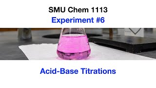 Experiment 6 AcidBase Titrations  SMU Chemistry [upl. by Idnis]