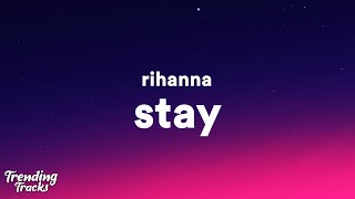 Rihanna  Stay Lyrics I want you to stay [upl. by Gaven653]