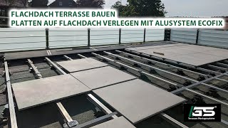 Flachdach Terrasse einfach selber bauen mit Platten und dem Alusystem Ecofix  Platten verlegen [upl. by Sydney]