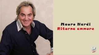 Mauro Nardi  Ritorna ammore [upl. by Aggri]