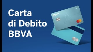 Alla scoperta della Carta di Debito BBVA [upl. by Christos]