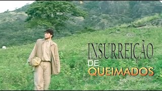 INSURREIÇÃO DE QUEIMADOS [upl. by Lede]