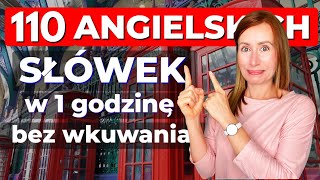 110 ANGIELSKICH SŁÓWEK w 1 godzinę  BEZ WKUWANIA [upl. by Oleusnoc]