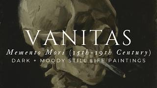 Art for Your Home Timeless Masterpieces of Memento Mori  Vanitas Genre Dark  Moody Paintings [upl. by Darren]