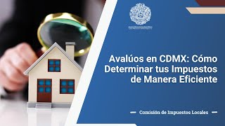 Avalúos para la Determinación de Impuestos en la CDMX [upl. by Aneehc813]