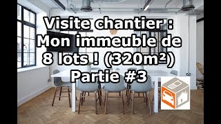 Visite chantier  Mon immeuble de 8 lots  320m² Partie 3 [upl. by Annaek648]