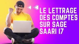 N°20 LE LETTRAGE DES COMPTES SUR SAGE SAARI I7 [upl. by Leiad]