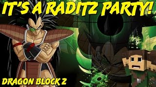 RADITZ PARTY  Dragon Block Z  Ep 21 [upl. by Ykcin67]