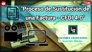 Proceso de Sustitucion de una Factura  CFDI 40 [upl. by Aramas310]