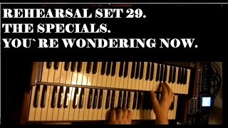 REHEARSAL SET29 THE SPECIALS quotYOURE WONDERING NOWquot LIVE KEYBOARD COVER [upl. by Ludie983]