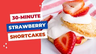 30Minute Homemade Strawberry Shortcakes Recipe [upl. by Yerffoeg18]