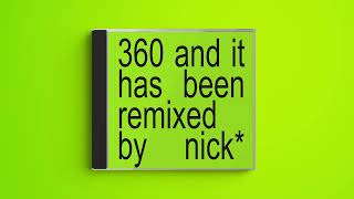 Charli XCX – 360 Nick Remix [upl. by Bendite]