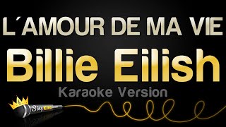 Billie Eilish  LAMOUR DE MA VIE Karaoke Version [upl. by Geraldina]