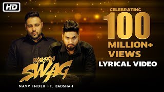 Wakhra Swag  Lyrical Video  Navv Inder feat Badshah  Celebrating 100 Million Views [upl. by Sirehc633]