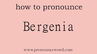 Bergenia How to pronounce Bergenia in english correctStart with B Learn from me [upl. by Samuele]