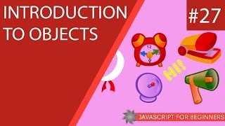 JavaScript Tutorial For Beginners 27  Introduction to Objects [upl. by Eixam393]