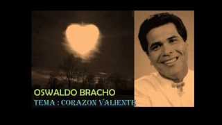 Oswaldo Bracho CORAZÓN VALIENTE audio HD [upl. by Hoover686]