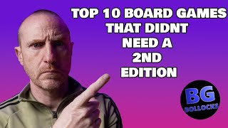 Top 10 Board Games That Didnt Need A 2nd Edition [upl. by Chloette]