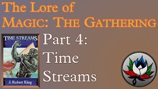 Magic The Gathering Lore  Part 4 Time Streams [upl. by Iblok366]