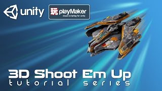 3D SHMUP  Part 01 Basic Movement  Unity amp Playmaker Tutorial [upl. by Nats]