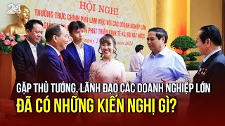 Gặp Thủ tướng lãnh đạo các doanh nghiệp lớn đã có những kiến nghị gì  VTV24 [upl. by Oremar]