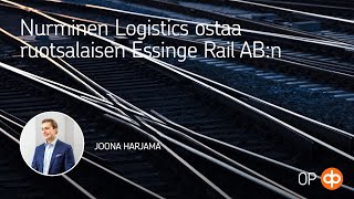 Nurminen Logistics ostaa ruotsalaisen Essinge Rail ABn [upl. by Namor]