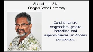 Wits Geotalk  Continental arc magmatism granite batholiths and supervolcanoes  Shanaka de Silva [upl. by Fari]