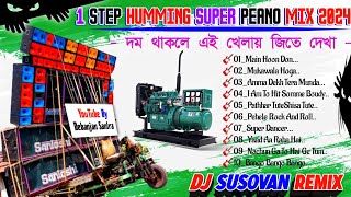 Dj Susovan Remix 2024  1Step Humming Super Peano Mix 2024  Hindi Song 1 Step Long Vibration Bass [upl. by Airet]