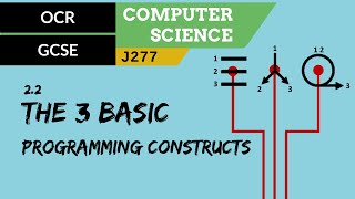 63 OCR GCSE J277 22 The 3 basic programming constructs [upl. by Chubb]