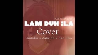 Jedidia x Zabrina x Ken Rap  LAM DUN ILA  Cover  audio  BFF Family [upl. by Iadahs]