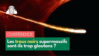 « Les trous noirs supermassifs sontils trop gloutons  » par Françoise Combes  ENSPSL [upl. by Hiltner]