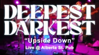 DEEPEST DARKEST  Upside Down Live at Alberta St Pub [upl. by Alessig]