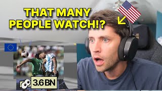 American reacts More people watch The World Cup than the Super Bowl 😲 [upl. by Maice784]