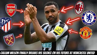 Callum Wilson SPEAKS OUT on his transfer saga  I hope Newcastle United NEVER DOES THIS… [upl. by Ynttirb425]