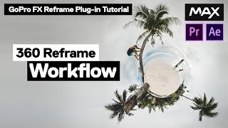 REFRAME 360 Video  FX Reframe Tutorial GoPro MAX  Adobe Premiere [upl. by Erdnassak]