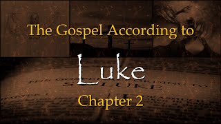 Luke Chapter 2 [upl. by Atnoek645]