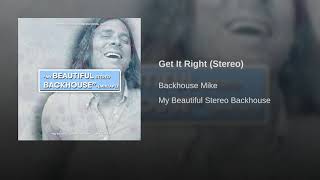 Backhouse Mike  Get It Right Stereo [upl. by Ahtiekal]