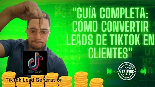 quotGuía Completa Cómo Convertir Leads de TikTok en Clientesquot [upl. by Nortad530]